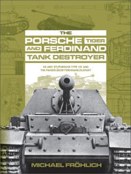 Joomla ebooks collection download The Porsche Tiger and Ferdinand Tank Destroyer: VK 4501 (P) / Porsche Type 101 and the Panzerjäger Ferdinand/Elefant ePub MOBI PDB (English literature)