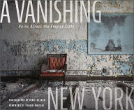 Download ebooks to ipod free A Vanishing New York: Ruins Across the Empire State 9780764363580 by John Lazzaro, Thomas Mellins, John Lazzaro, Thomas Mellins (English literature)
