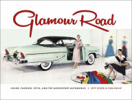 Rapidshare ebooks download free Glamour Road: Color, Fashion, Style, and the Midcentury Automobile by Tom Dolle, Jeff Stork 9780764363900