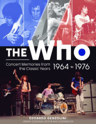 Free pdf download books The Who: Concert Memories from the Classic Years, 1964 to 1976 9780764364020 in English by Edoardo Genzolini, Jeremy Goodwin, Edoardo Genzolini, Jeremy Goodwin PDF RTF iBook