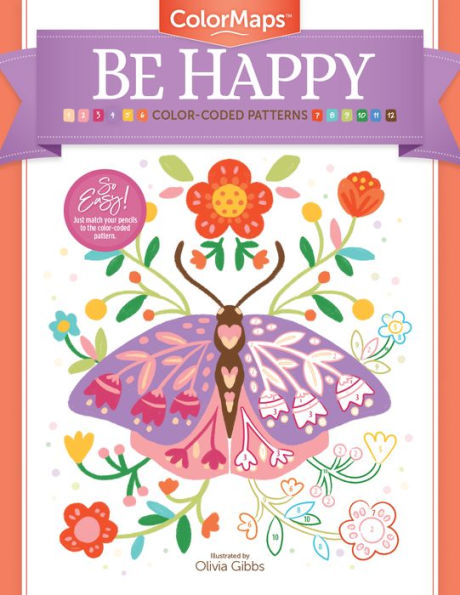 ColorMaps: Be Happy: Color-Coded Patterns Adult Coloring Book
