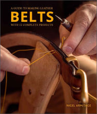 Free books in mp3 to download A Guide to Making Leather Belts with 12 Complete Projects 9780764364273 by Nigel Armitage PDF