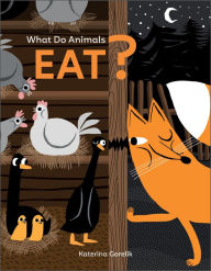 Title: What Do Animals Eat?, Author: Katerina Gorelik