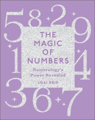 Title: The Magic of Numbers: Numerology's Power Revealed, Author: Lori Reid