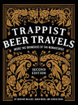 Alternative view 1 of Trappist Beer Travels, Second Edition: Inside the Breweries of the Monasteries