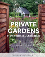 Ebooks in deutsch download Private Gardens of the Potomac and Chesapeake: Washington, DC, Maryland, Northern Virginia  in English