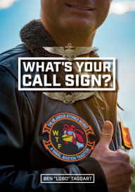 Download ebook What's Your Call Sign?: The Hilarious Stories behind a Naval Aviation Tradition 9780764366383