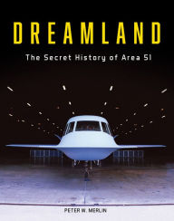 Title: Dreamland: The Secret History of Area 51, Author: Peter W. Merlin