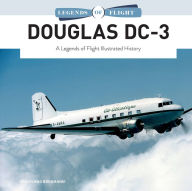 Ebooks magazines downloads Douglas DC-3: A Legends of Flight Illustrated History by Wolfgang Borgmann 9780764367106