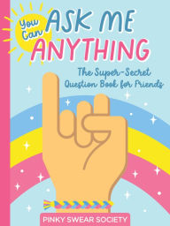 Title: You Can Ask Me Anything: The Super-Secret Question Book for Friends, Author: Better Day Books