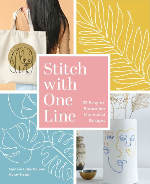 Stitch with One Line: 33 Easy-to-Embroider Minimalist Designs