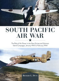 Download book free online South Pacific Air War: The Role of Airpower in the New Guinea and Solomon Island Campaigns, January 1943 to February 1944 9780764367878 (English Edition) MOBI CHM DJVU by Richard Dunn