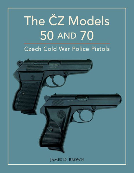 The CZ Models 50 and 70: Czech Cold War Police Pistols