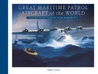 English book download free pdf Great Maritime Patrol Aircraft of the World: From the Curtiss 9780764367946 by Ralph J. Dean