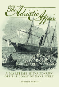 French book download free The Adriatic Affair: A Maritime Hit-and-Run off the Coast of Nantucket English version 