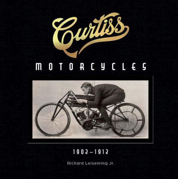 Curtiss Motorcycles: 1902-1912