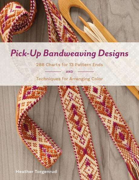 Pick-Up Bandweaving Designs: 288 Charts for 13 Pattern Ends and Techniques Arranging Color
