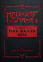 Hallowed by Their Name: The Unofficial Iron Maiden Bible (A Fully Illustrated Album-by-Album Tribute to the Legendary Heavy Metal Band with Photos, Album Covers, and Commentary on Every Song)