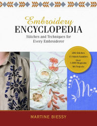 Title: Embroidery Encyclopedia: Stitches and Techniques for Every Embroiderer, Author: Martine Biessy