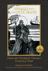 Download ebook for android Voyages with the Celtic Saints: Stories and Wisdom for Travelers in Search of Truth iBook 9780764368790 in English