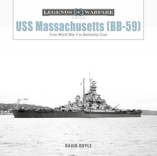 USS Massachusetts (BB-59): From World War II to Battleship Cove