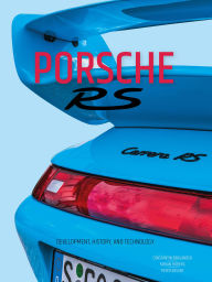 Title: Porsche RS: Development, History, and Technology, Author: Constantin Bergander