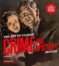 Public domain free ebooks download The Art of Classic Crime and Mystery Movies: From the Earliest Poverty Row Movies to the Films of the 1970s
