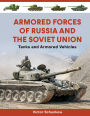 Armored Forces of Russia and the Soviet Union: Tanks and Armored Vehicles (An Illustrated Guide, 1919-2025)