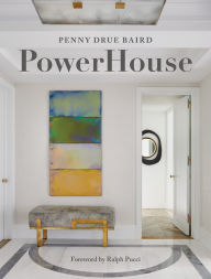 Title: PowerHouse: Interior Designs for Self, Style, and Sanctuary, Author: Penny Drue Baird