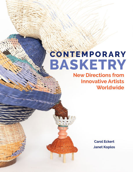 Contemporary Basketry: New Directions from Innovative Artists Worldwide