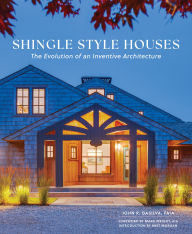 Title: Shingle Style Houses: The Evolution of an Inventive Architecture, Author: John R. DaSilva