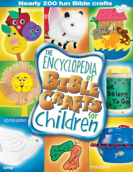 The Encyclopedia of Bible Crafts for Children