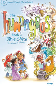 Title: The Humongous Book of Bible Skits for Children's Ministry, Author: Group Publishing