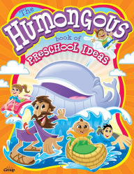 Title: The Humongous Book of Preschool Ideas for Children's Ministry, Author: Group Publishing