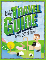 Title: Kids' Travel Guide to the 23rd Psalm, Author: Group Publishing