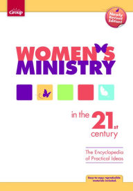 Title: Women's Ministry in the 21st Century: The Encyclopedia of Practical Ideas, Author: Group Publishing