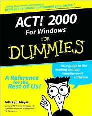Title: ACT! 2000 for Windows For Dummies, Author: Jeffrey J. Mayer