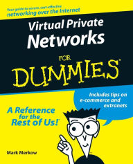 Title: Virtual Private Networks For Dummies, Author: Mark S. Merkow