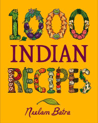 Title: 1,000 Indian Recipes, Author: Neelam Batra