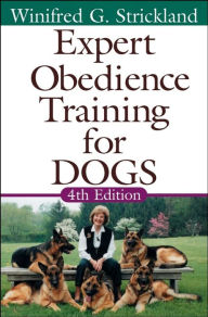 Title: Expert Obedience Training for Dogs, Author: Winifred Gibson Strickland