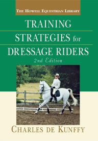 Title: Training Strategies for Dressage Riders, Author: Charles de Kunffy