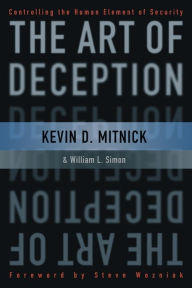 Title: The Art of Deception: Controlling the Human Element of Security, Author: Kevin D. Mitnick