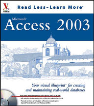 Access 2003: Your Visual Blue Print for Creating and Maintaining Real-World Databases