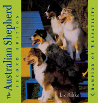 Title: The Australian Shepherd: Champion of Versatility, Author: Liz Palika