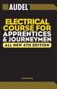 Title: Audel Electrical Course for Apprentices and Journeymen / Edition 4, Author: Paul Rosenberg