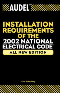 Title: Audel Installation Requirements of the 2002 National Electrical Code, Author: Paul Rosenberg