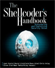 The Shellcoder's Handbook: Discovering and Exploiting Security Holes