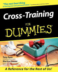 Title: Cross-Training For Dummies, Author: Tony Ryan