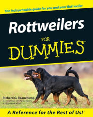 Title: Rottweilers For Dummies, Author: Richard G. Beauchamp
