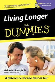 Title: Living Longer For Dummies, Author: Walter M. Bortz
